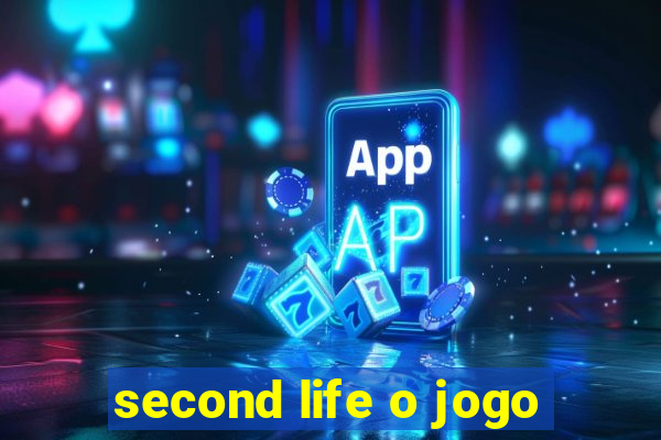 second life o jogo